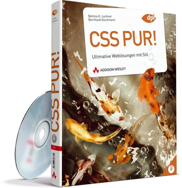 CSS pur! - inkl. CD und Referenzkarte: Ultimative Weblösungen mit Stil (DPI Grafik) - Lechner, Bettina K. und Bernhard Stockmann