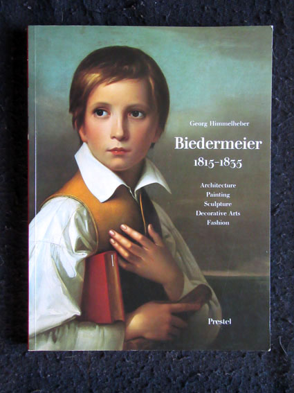 Biedermeier 1815-1835. Architecture, Painting, Sculpture, Decorative Arts, Fashion. - Himmelheber, Georg