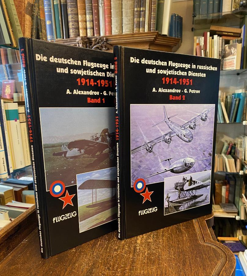 Die deutschen Flugzeuge in russischen und sowjetischen Diensten 1914 - 1951 [in zwei Bänden]. - Alexandrov, Andrei / Petrov, Gennadi