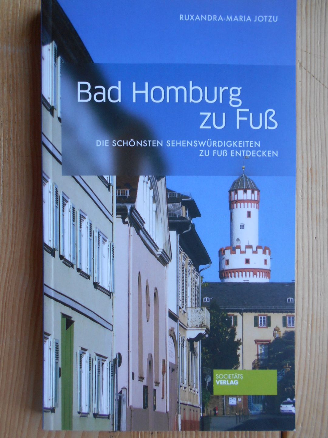 Bad Homburg zu Fuß : die schönsten Sehenswürdigkeiten zu Fuß entdecken. - Jotzu, Ruxandra-Maria (Mitwirkender)