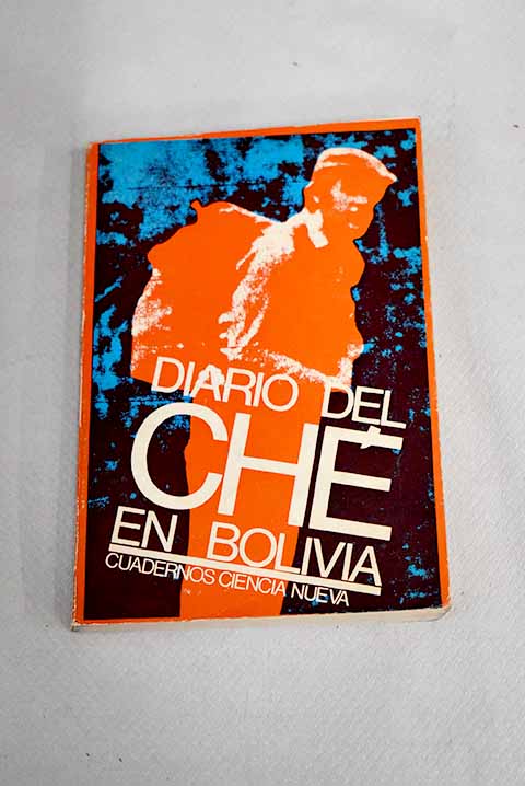 El diario del Che en Bolivia - Guevara, Ernesto Che