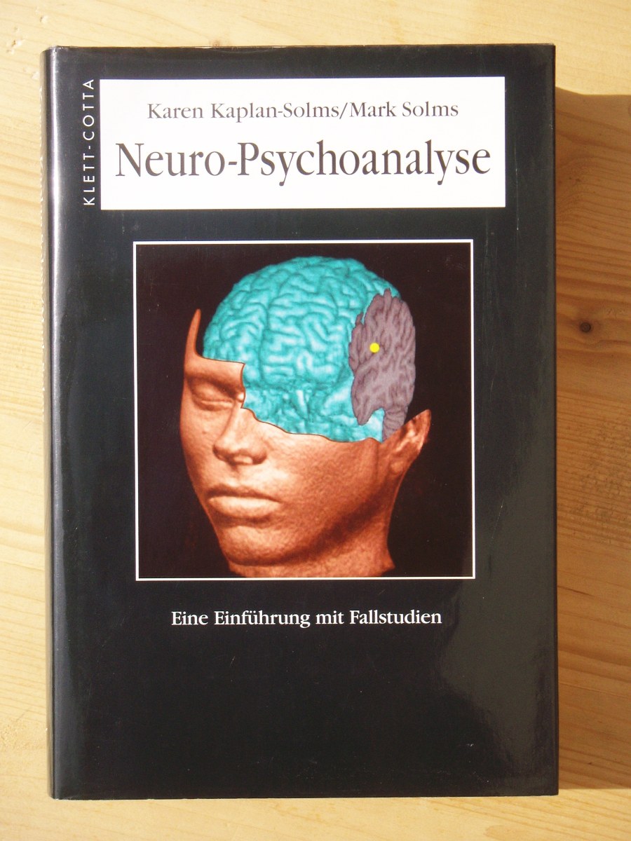 Neuro-Psychoanalyse - Eine Einführung mit Fallstudien - Kaplan-Solms, Karen und Mark Solms