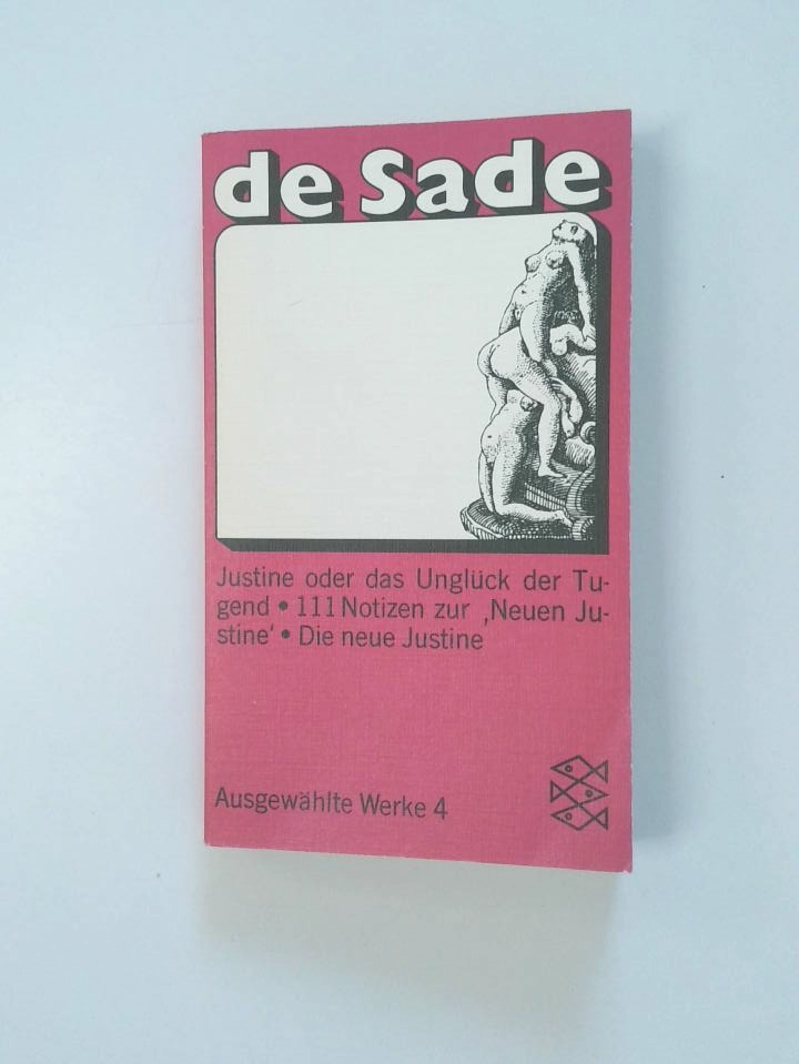 Ausgewählte Werke 4. Justine oder das Unglück der Tugend - de Sade