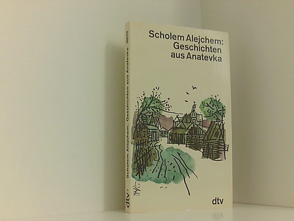 Geschichten aus Anatevka Scholem Alejchem. Dt. von Stefania Goldenring - Alejchem, Scholem und Stefania Goldenring