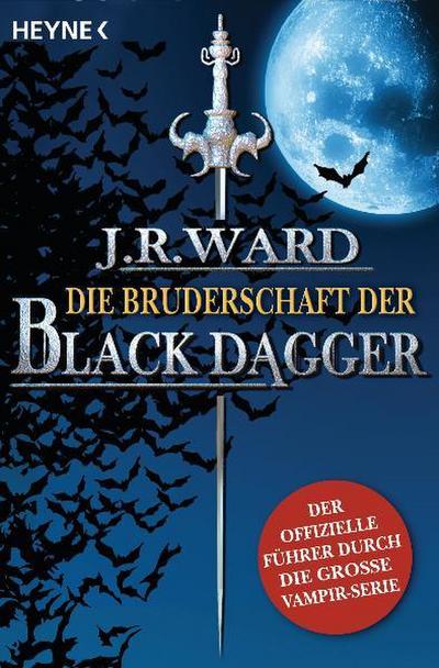 Die Bruderschaft der Black Dagger: Ein Führer durch die Welt von J.R. Ward's BLACK DAGGER : Ein Führer durch die Welt von J.R. Ward's BLACK DAGGER - J. R. Ward