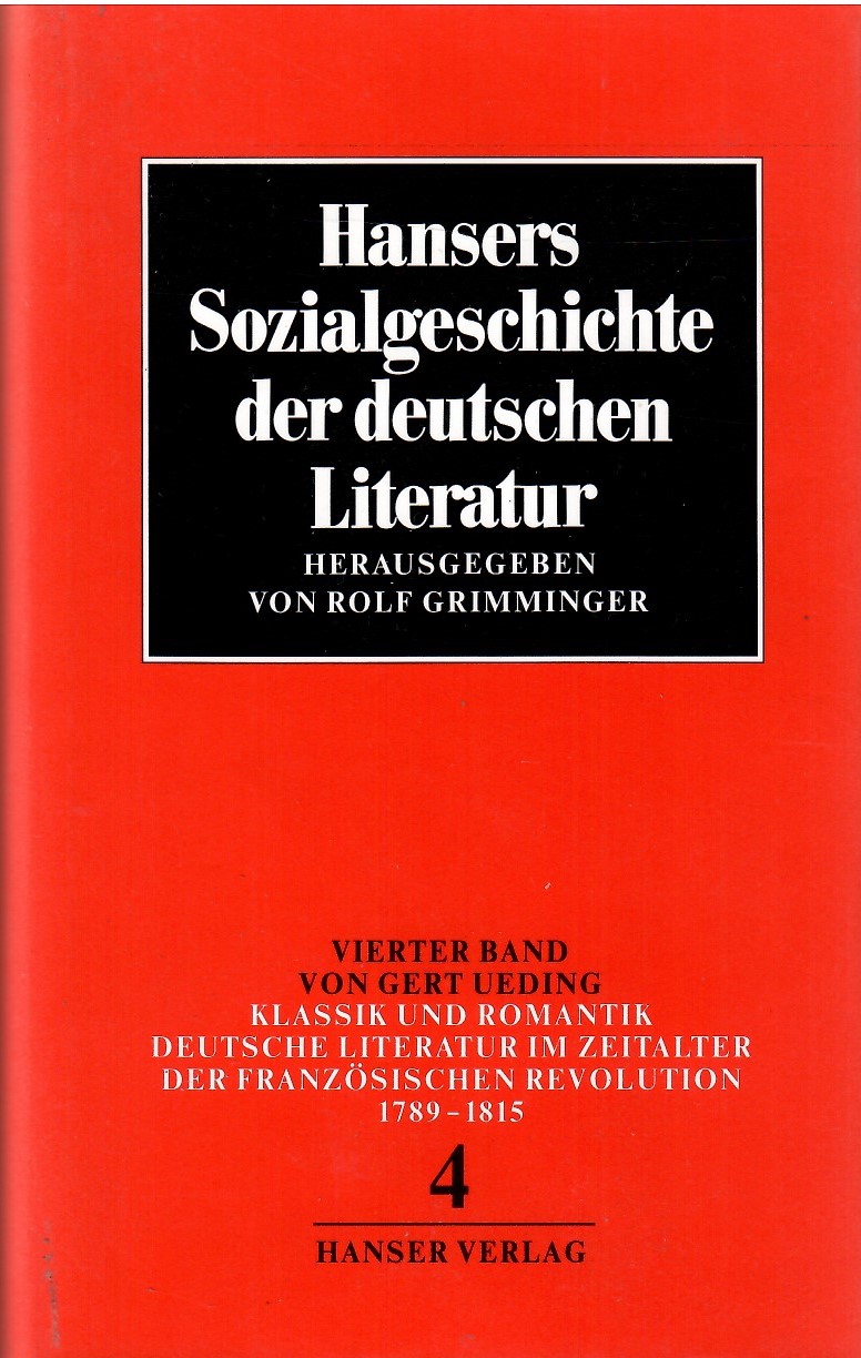 Klassik und Romantik. Deutsche Literatur im Zeitalter der Französischen Revolution 1789 - 1815. - Ueding, Gert