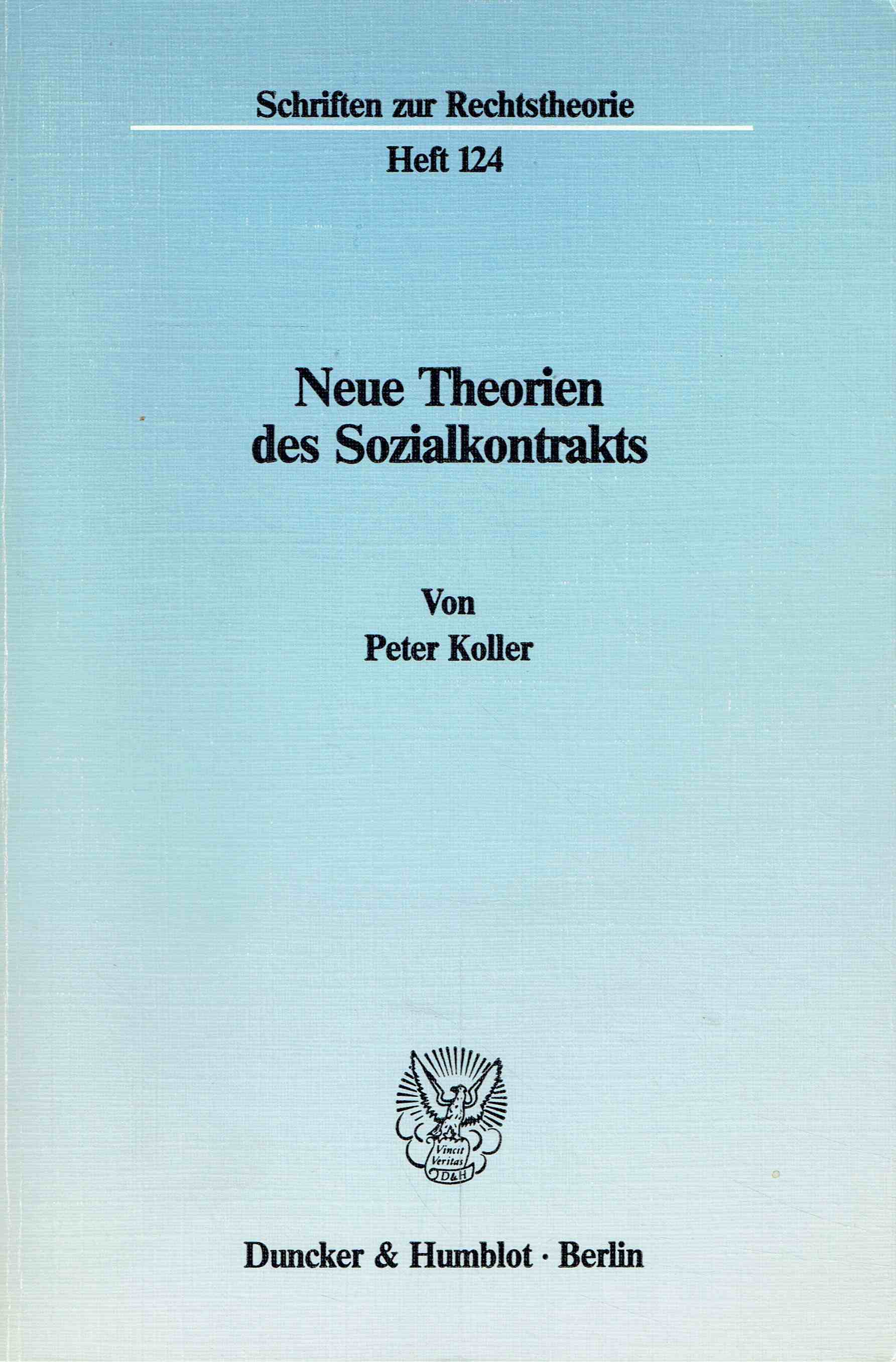 Neue Theorien des Sozialkontrakts. (Schriften zur Rechtstheorie, Heft 124). - Koller, Peter