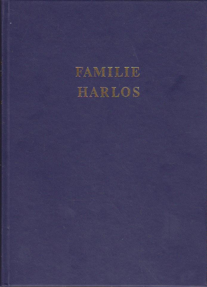 Deutsches Familienarchiv. Ein genealogisches Sammelwerk / Familie Harlos. - Harlos, Aloys, Gerhard Gessner und Heinz F Friederichs