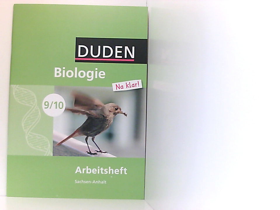 Biologie Na klar! - Sekundarschule Sachsen-Anhalt - 9./10. Schuljahr: Arbeitsheft - Pews-Hocke, Christa, Edeltraud Kemnitz und Karl-Heinz Gehlhaar