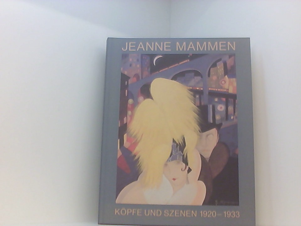 Jeanne Mammen Untertitel: Köpfe und Szenen Berlin 1920-1933 - Marga Döpping und Andrea Firmenich