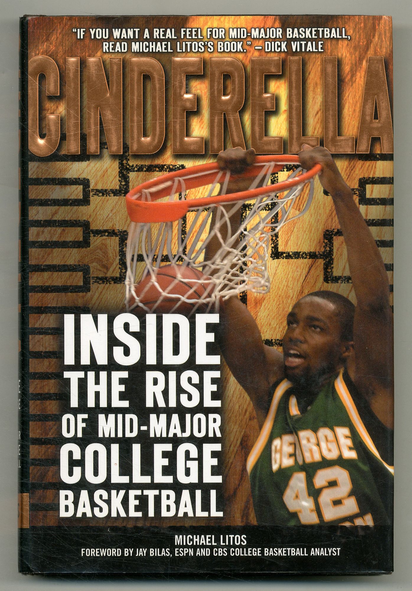 cinderella-inside-the-rise-of-mid-major-college-basketball-von-litos