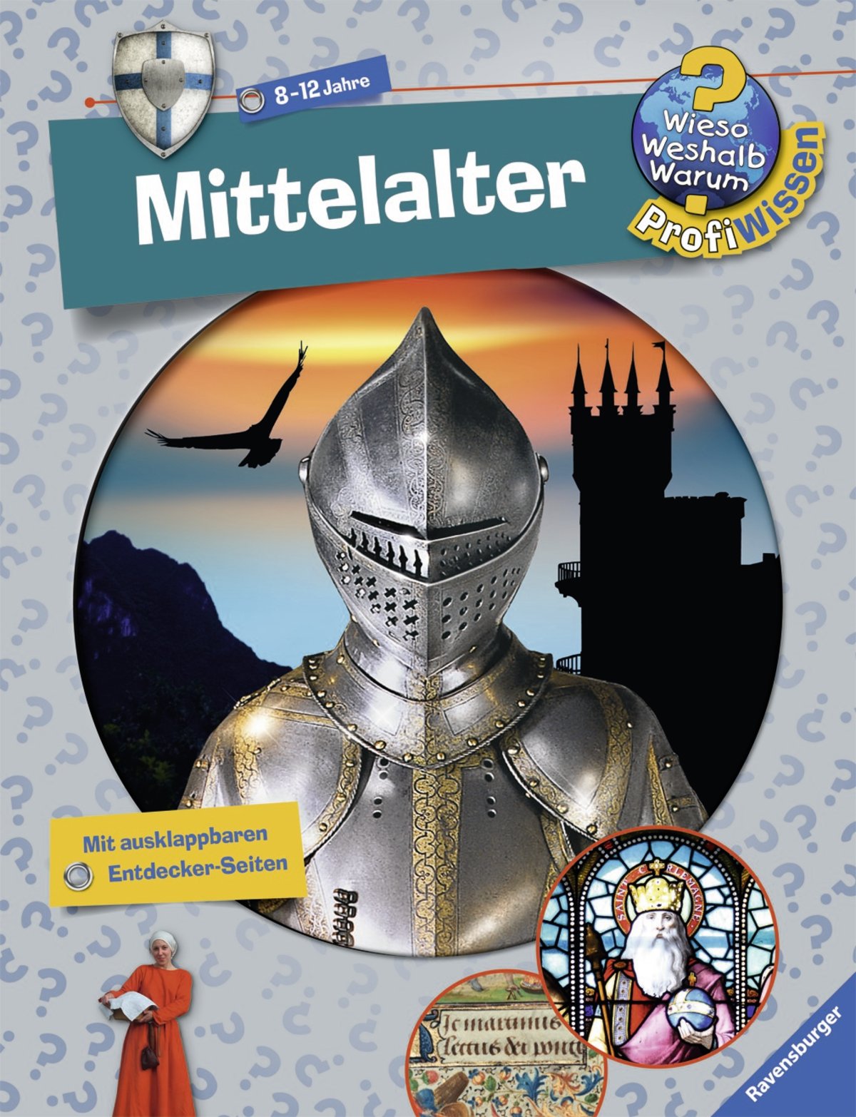 Mittelalter: Mit ausklappbaren Entdecker-Seiten (Wieso? Weshalb? Warum? ProfiWissen, Band 13) - Kienle, Dela, Anne Bernhardi und Billa Spiegelhauer