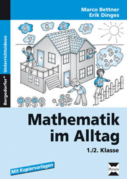 Mathematik im Alltag: 1./2. Klasse - Bettner, Marco und Erik Dinges