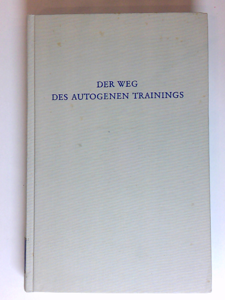 Der Weg des autogenen Trainings (Wege der Forschung) hrsg. von Dietrich Langen - Langen, Dietrich