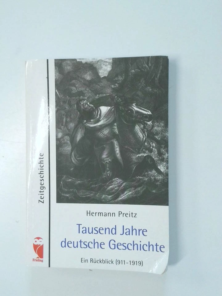 Tausend Jahre deutsche Geschichte ein Rückblick (911 - 1919) - Preitz, Hermann