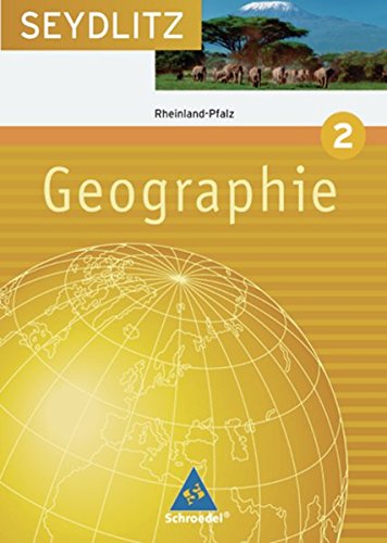 Seydlitz Geographie - Ausgabe 2008 für Gymnasien in Rheinland-Pfalz: Schülerband 2 2. ; [Hauptbd.]. - Hallermann, Sigrun, Wolfgang Nicklaus und Marion Raffelsiefer