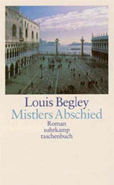 Mistlers Abschied: Roman (suhrkamp taschenbuch) - Louis Begley