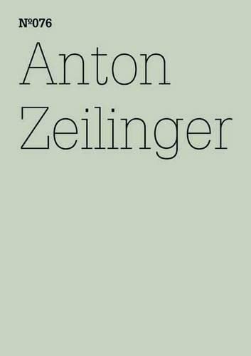 Anton Zeilinger Documenta (13). [Documenta-und-Museum-Fridericianum-Veranstaltungs-GmbH] - Anton Zeilinger