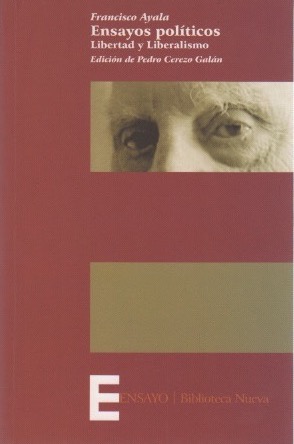 Ensayos políticos. Libertad y liberalismo . - Ayala, Francisco