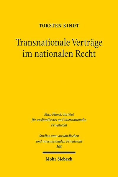 Transnationale Verträge im nationalen Recht : Theorie und Dogmatik transnationaler Ordnungsstrukturen am Beispiel von Musterverträgen im Finanzbereich - Torsten Kindt