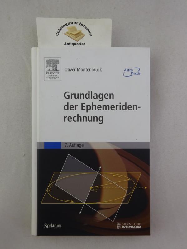 Grundlagen der Ephemeridenrechnung. Astro-Praxis - Montenbruck, Oliver