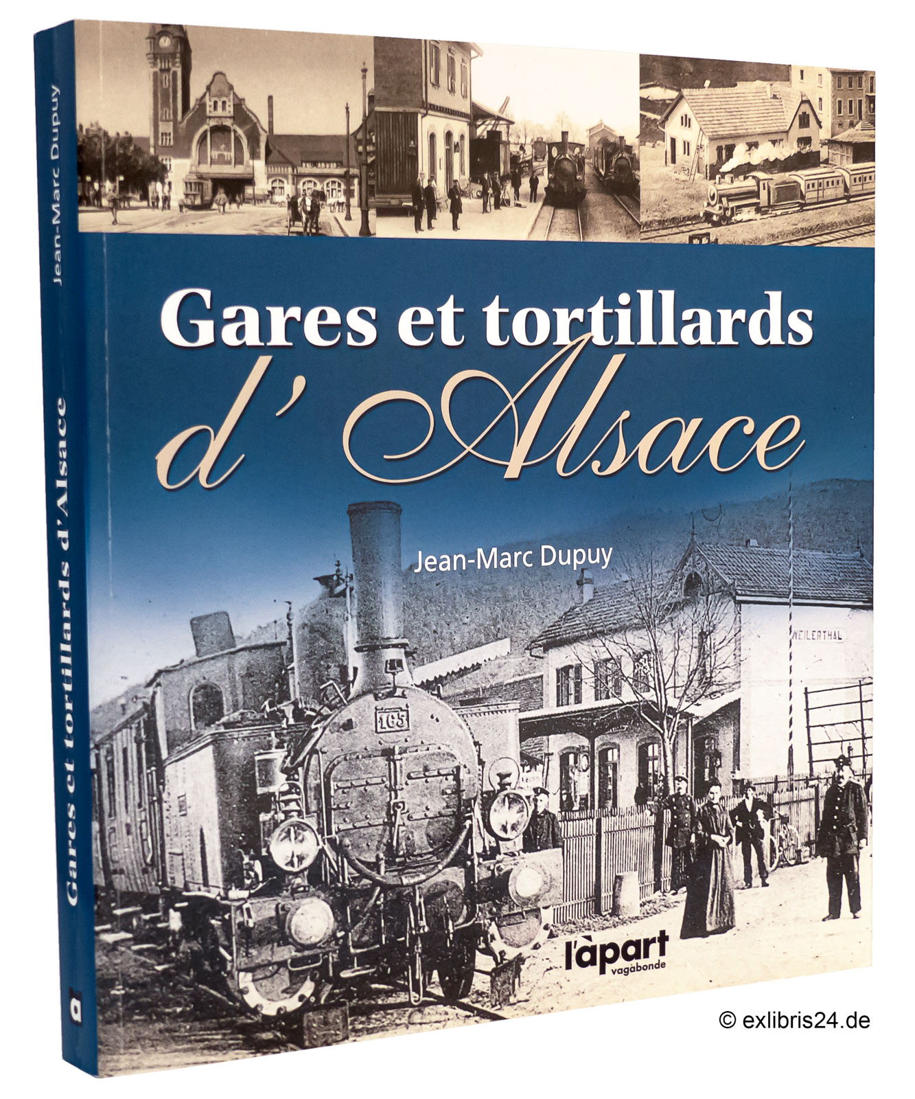 Gares et tortillards d'Alsace - Dupuy, Jean-Marc