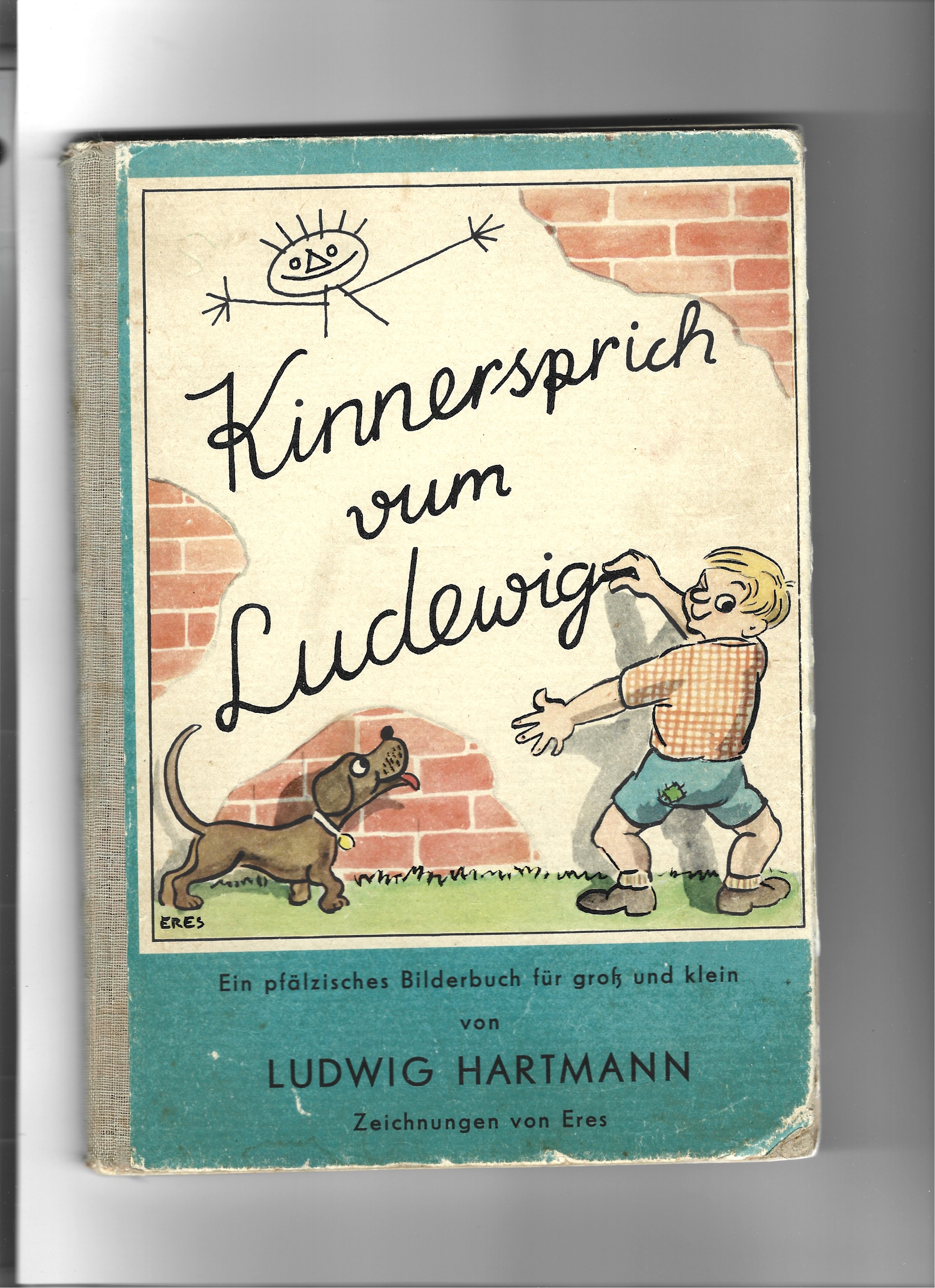 Kinnersprich vom Ludewig. Ein pfälzisches Bilderbuch in Reimen für groß und klein. - Hartmann, Ludwig