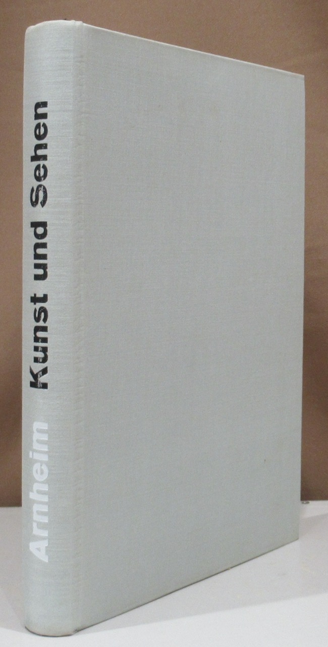 Kunst und Sehen. Eine Psychologie des schöpferischen Auges. - Arnheim, Rudolf.