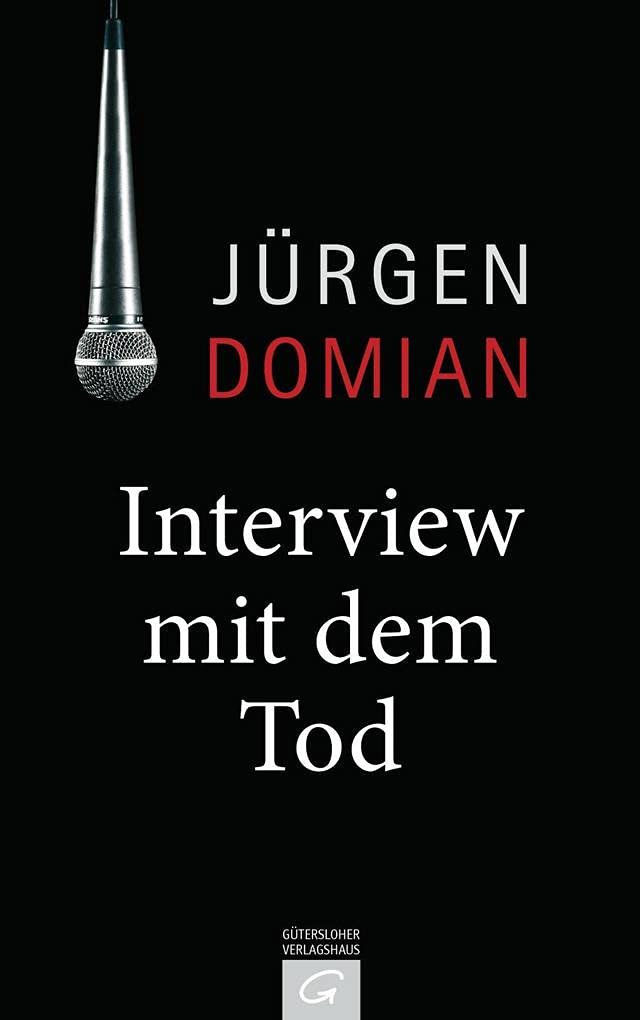 Interview mit dem Tod Jürgen Domian - Domian, Jürgen