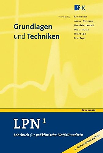 LPN - Lehrbuch für präklinische Notfallmedizin in 6 Bänden: Band 1 Grundlagen und Techniken Bd. 1. Grundlagen und Techniken - Flemming, Andreas, Kersten Enke und Andreas Flemming