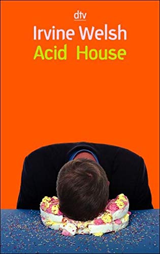 Acid House: Erzählungen Irvine Welsh. Dt. von Clara Drechsler und Harald Hellmann - Welsh, Irvine, Clara Drechsler und Harald Hellmann