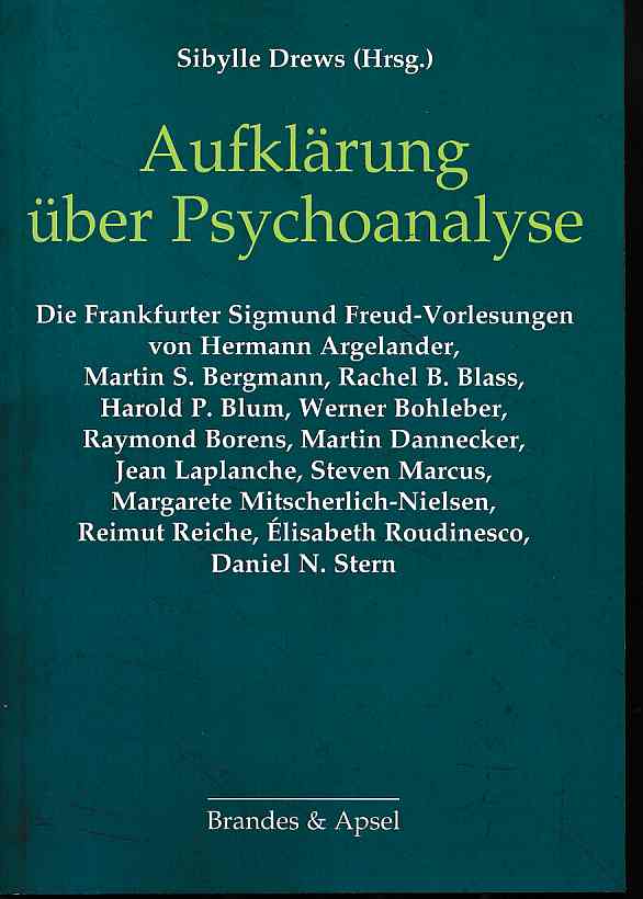 Aufklärung über Psychoanalyse. 40 Jahre Sigmund-Freud-Stiftung zur Förderung der Psychoanalyse e.V. 40 Jahre Sigmund-Freud-Stiftung zur Förderung der Psychoanalyse e.V. - Drews, Sibylle (Hg.)