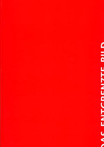 Das entgrenzte Bild : Ausstellung ; Gmunden, Österreich, 10. Gmundner Symposion, 22.9. - 24.9.2000 . Ludwigshafen, Wilhelm-Hack-Museum, Frühjahr 2003. hrsg. und eingel. von Dietfried Gerhardus. [In Zusammenarbeit mit dem Institut für Aktuelle Kunst im Saarland, Saarlouis] - Gerhardus, Dietfried (Herausgeber)