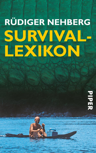 Survival-Lexikon. Rüdiger Nehberg. Mit Zeichn. von Julia Klaustermeyer - Nehberg, Rüdiger