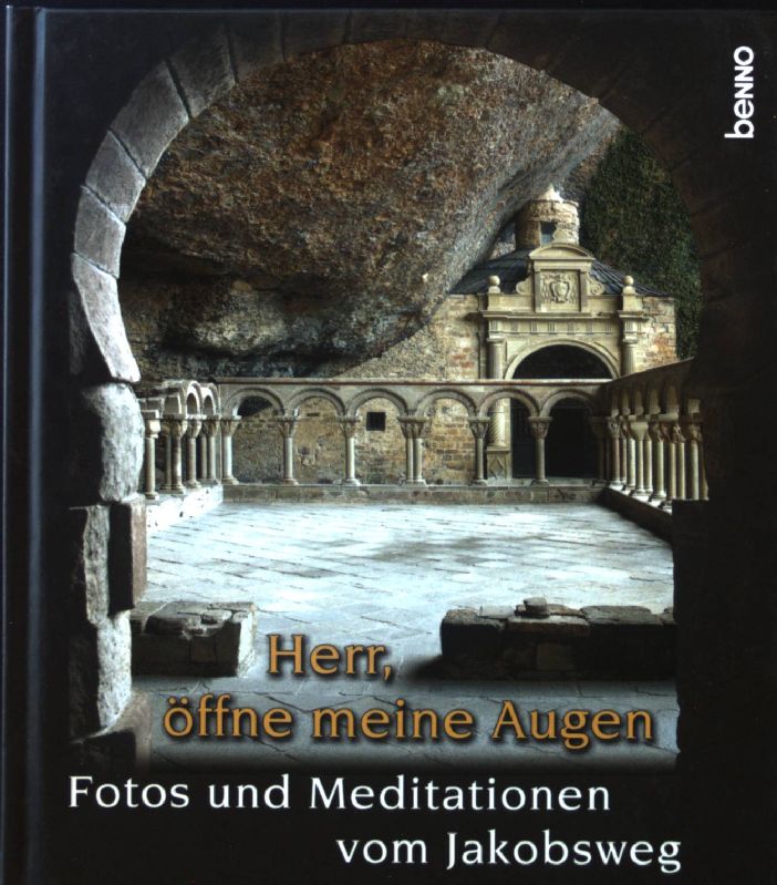 Herr, öffne meine Augen : Fotos und Meditationen vom Jakobsweg. - Zentgraf, Manfred