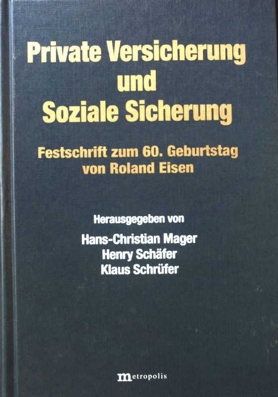 Private Versicherung und soziale Sicherung : Festschrift zum 60. Geburtstag von Roland Eisen. - Mager, Hans-Christian