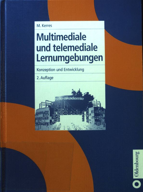 Multimediale und telemediale Lernumgebungen : Konzeption und Entwicklung. - Kerres, Michael