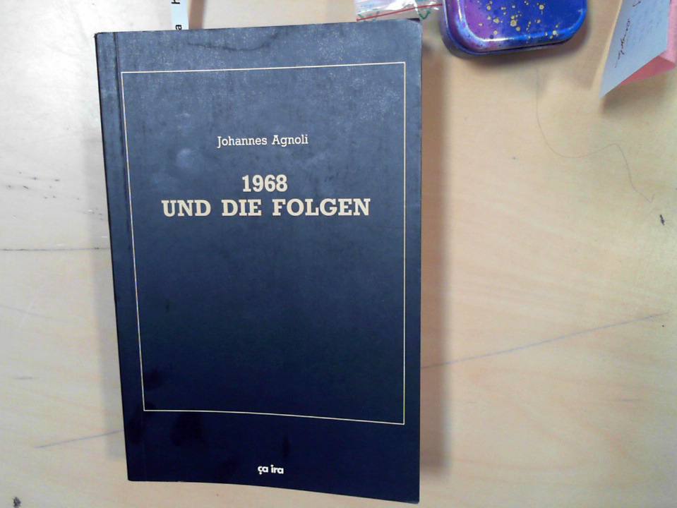 Gesammelte Schriften / 1968 und die Folgen Johannes Agnoli - Agnoli, Johannes, Ulrike Hofmann und Johannes Agnoli
