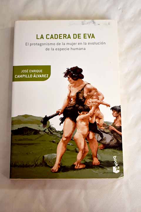 La cadera de Eva - Campillo Álvarez, José Enrique