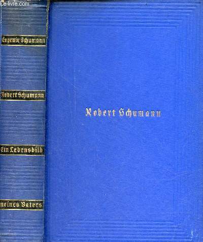 Robert Schumann ein lebensbild eines vaters. - Schumann Eugenie