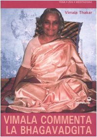 Vimala commenta la Bhagavadgita Capitoli 1-12 - Vimala Thakar