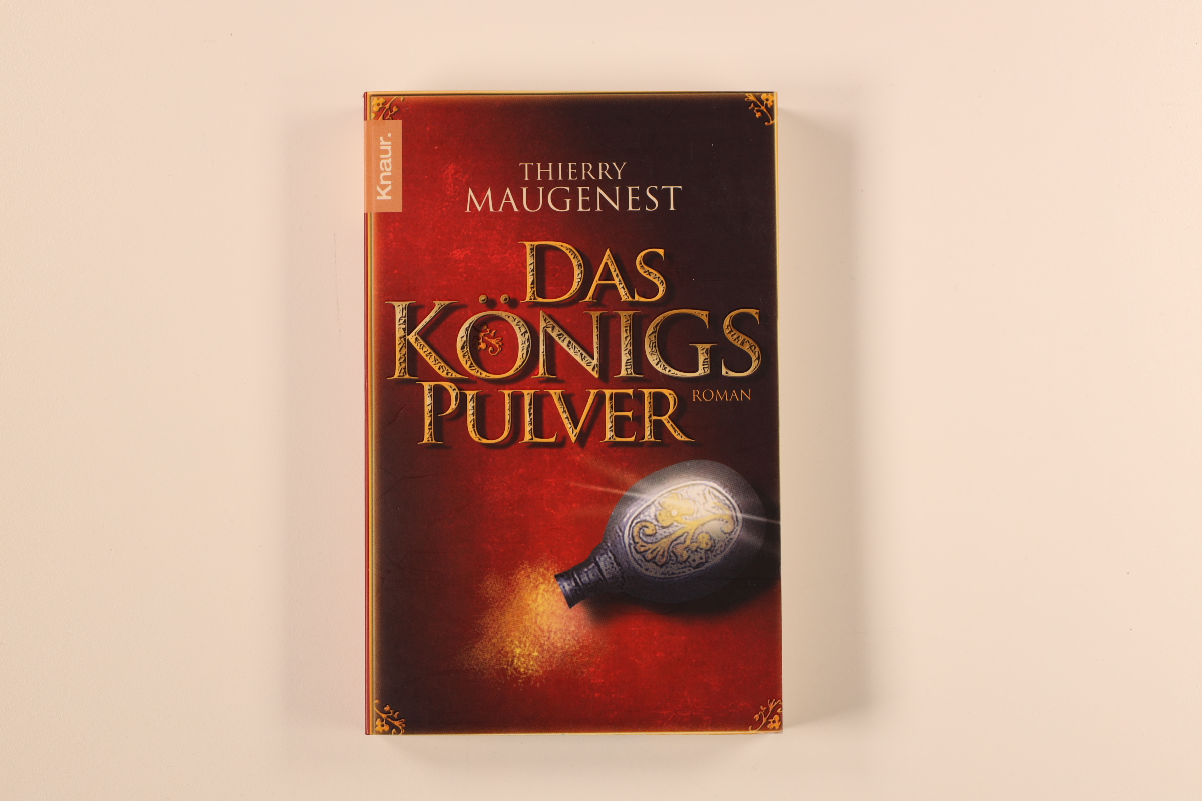 DAS KÖNIGSPULVER. Roman - Maugenest, Thierry