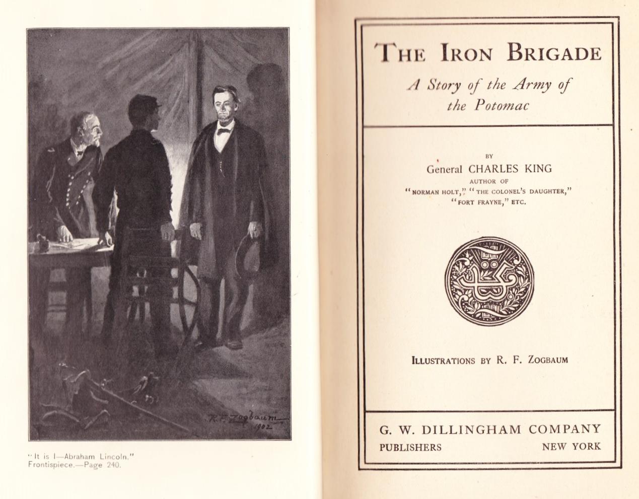 The Iron Brigade, A Story of the Army of the Potomac by King, Charles: Very  Good Hardcover (1902) 1st Edition | Ironwood Books