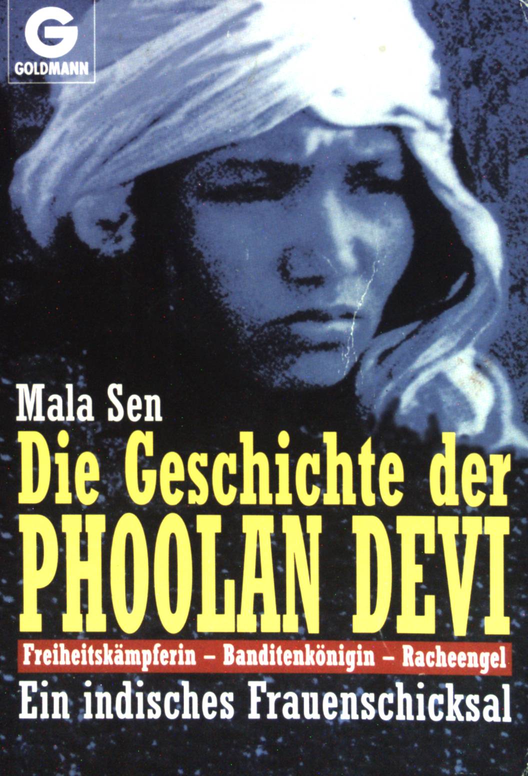 Die Geschichte der Phoolan Devi: Ein indisches Frauenschicksal. (Nr 12491) - Sen, Mala