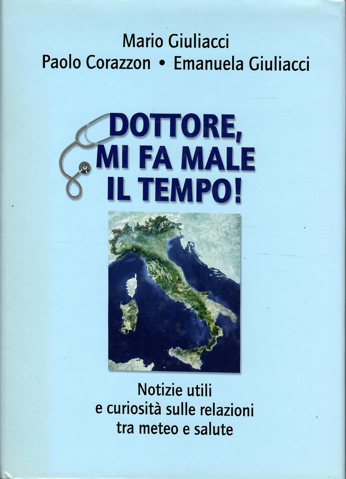 Dottore, mi fa male il tempo - Giuliacci, Mario; Corazzon, Paolo; Giuliacci, Emanuela