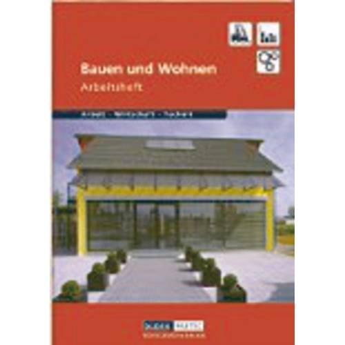 Duden Arbeit - Wirtschaft - Technik : Bauen und Wohnen. Arbeitsheft - Woehlbrandt, Bernd