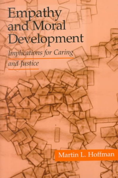 Empathy and Moral Development : Implications for Caring and Justice - Hoffman, Martin L.