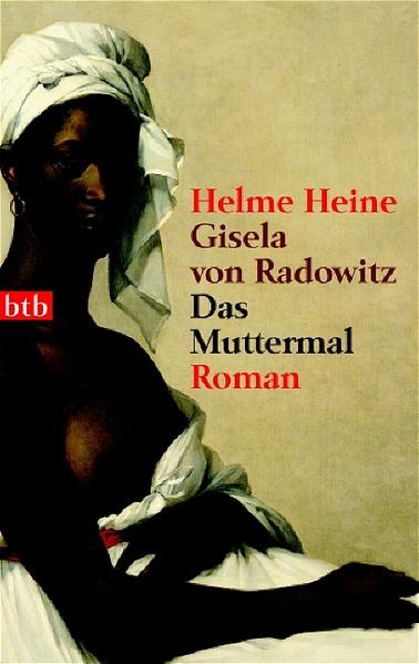 Das Muttermal: Roman (btb-TB) - Heine, Helme und Gisela Radowitz