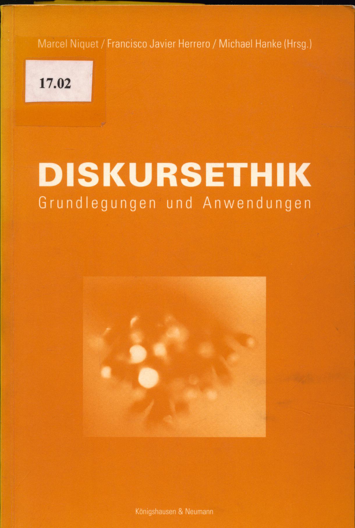 Diskursethik Grundlegungen und Anwendungen - Niquet, Marcel, Francisco Javier Herrero und Michael Hanke