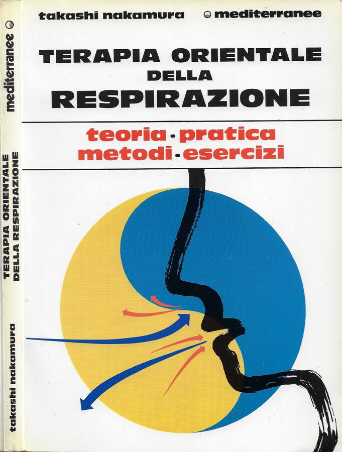 Terapia orientale della respirazione Teoria - Pratica - Metodi - Esercizi - Takashi Nakamura